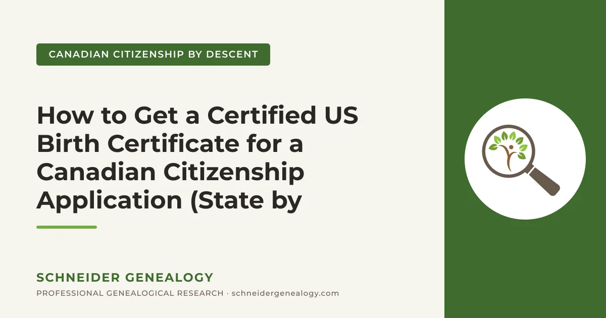 How to Get a Certified US Birth Certificate for a Canadian Citizenship Application (State by State) - Schneider Genealogy