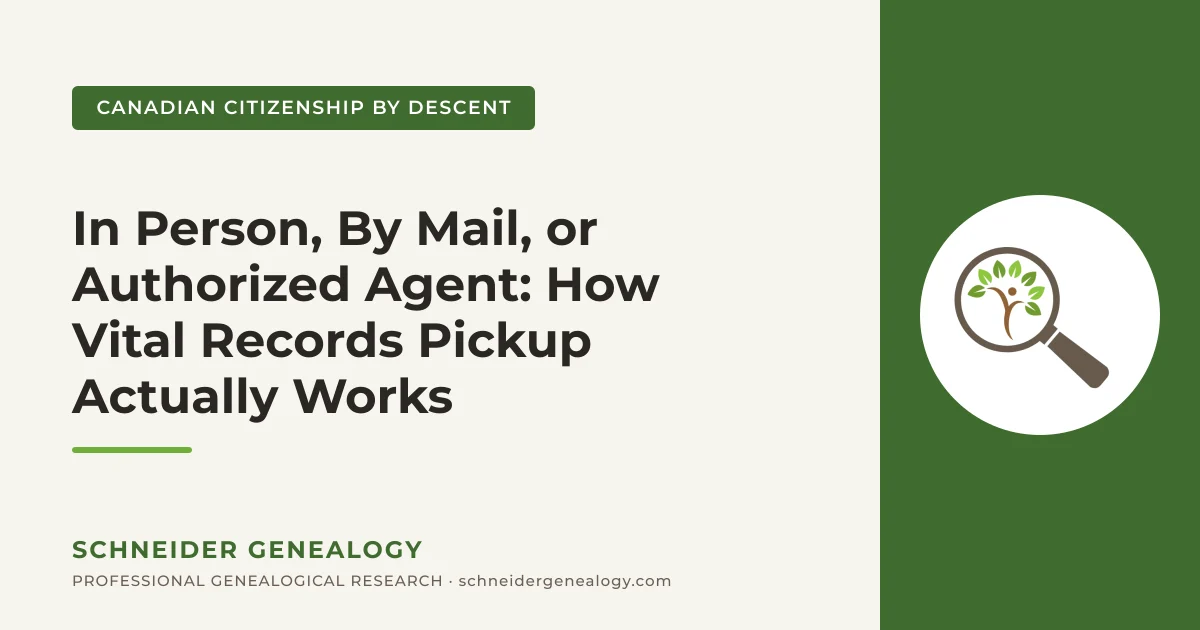 In Person, By Mail, or Authorized Agent: How Vital Records Pickup Actually Works - Schneider Genealogy