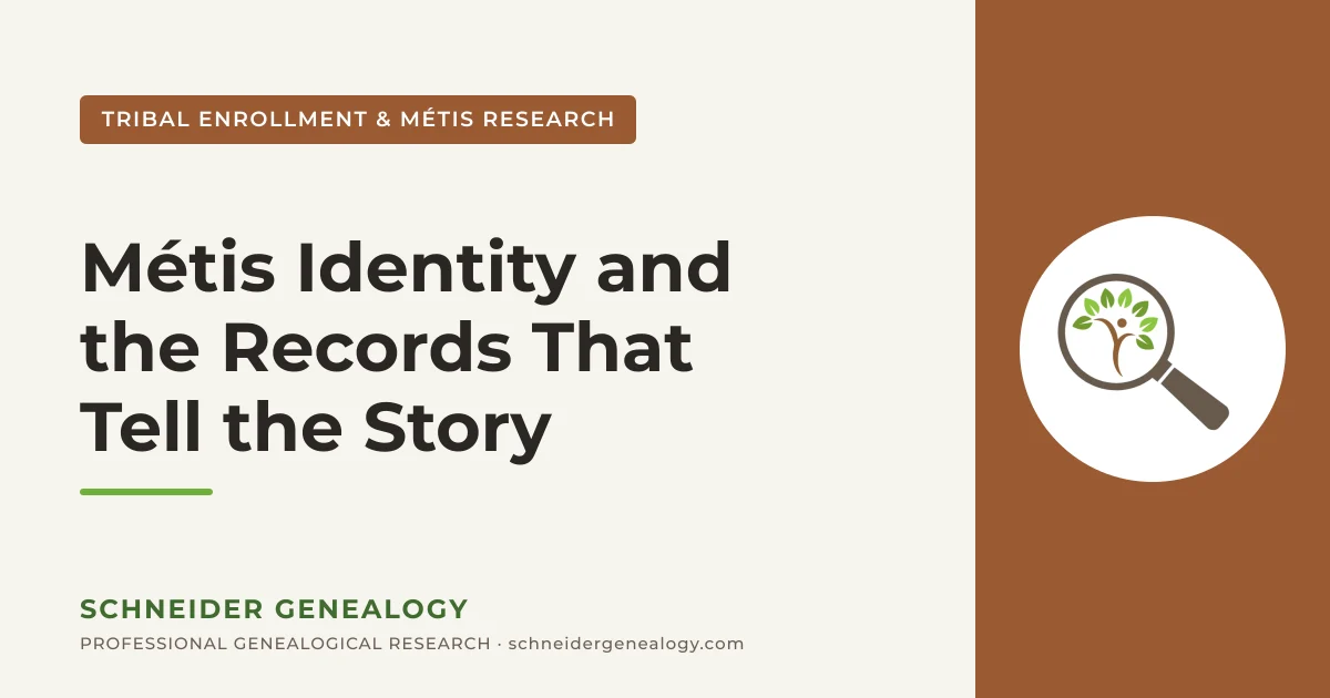Métis Identity and the Records That Tell the Story - Schneider Genealogy