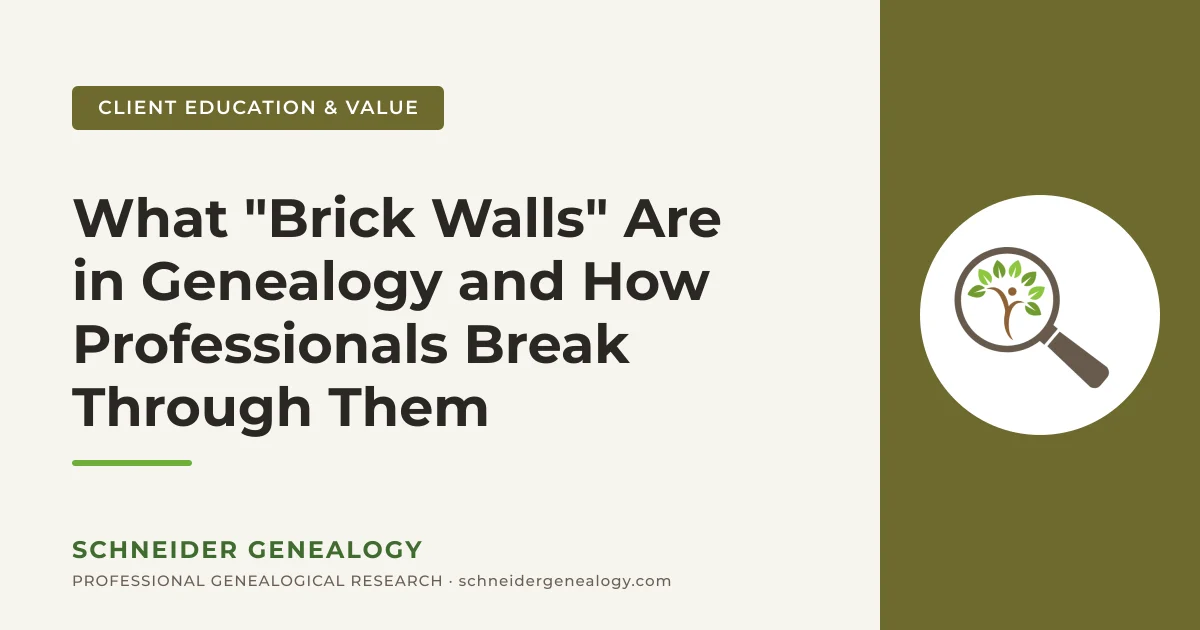 What "Brick Walls" Are in Genealogy and How Professionals Break Through Them - Schneider Genealogy