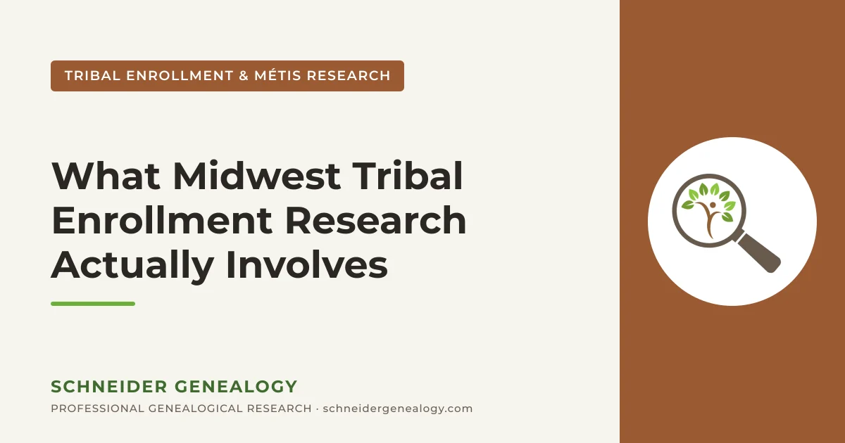 What Midwest Tribal Enrollment Research Actually Involves - Schneider Genealogy