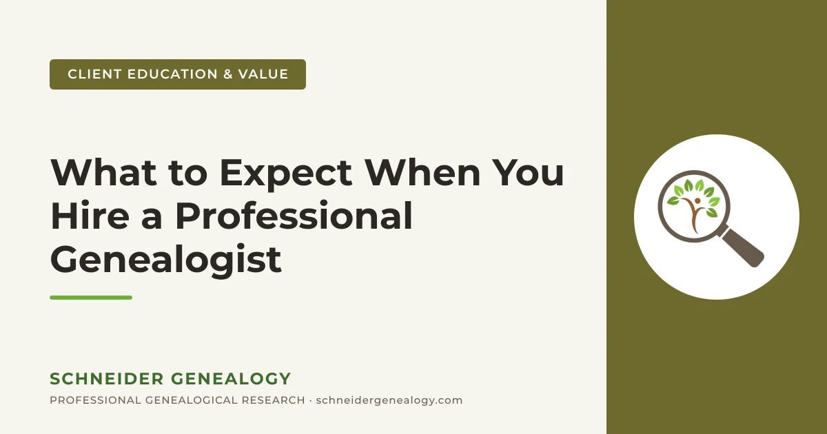 What to Expect When You Hire a Professional Genealogist - Schneider Genealogy